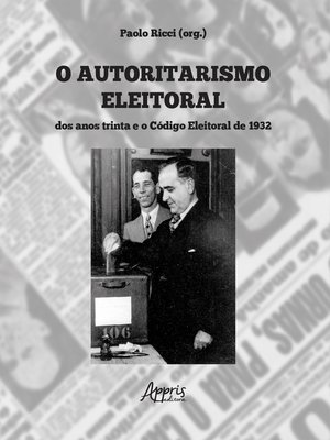 cover image of O Autoritarismo Eleitoral dos Anos Trinta e o Código Eleitoral